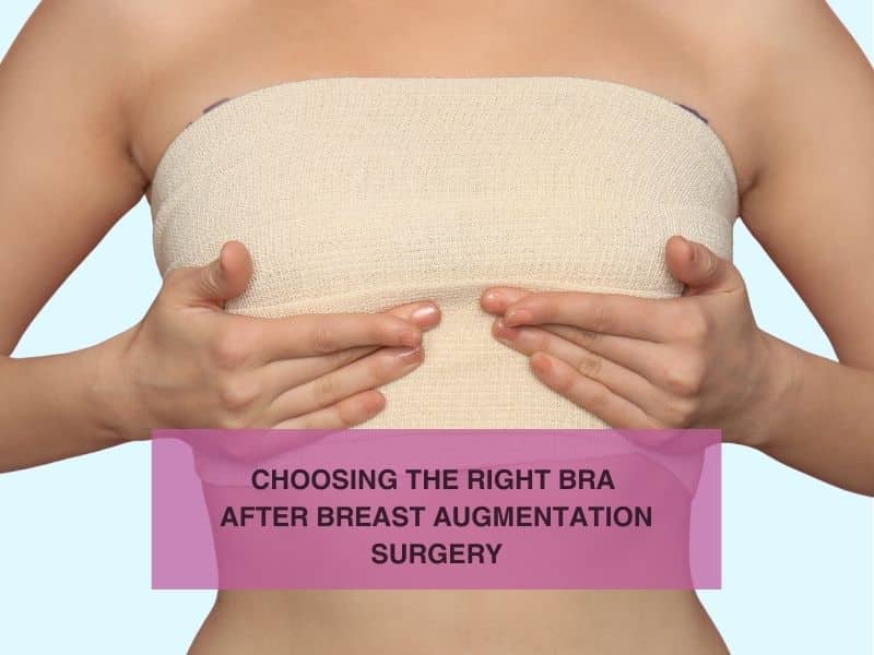 Choosing the Right Bra After Breast Augmentation Surgery