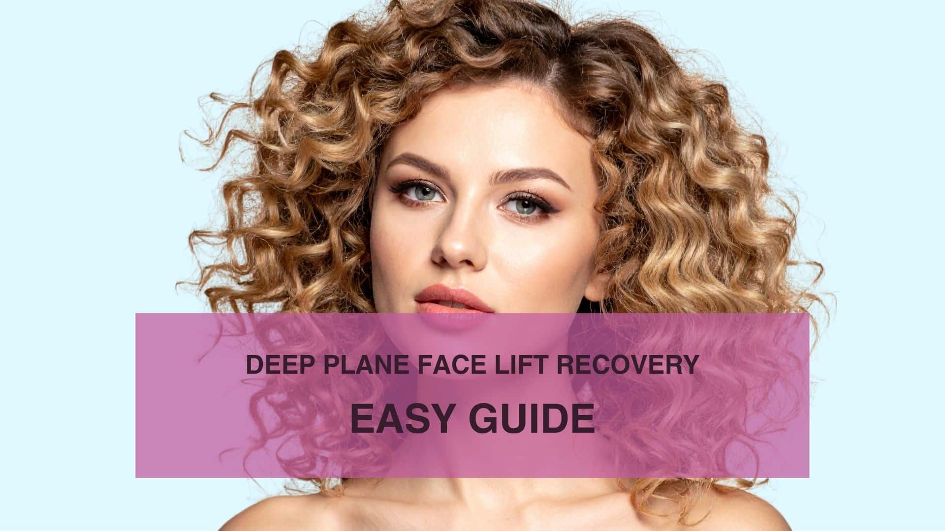 Deep Plane Face Lift Recovery Easy Guide