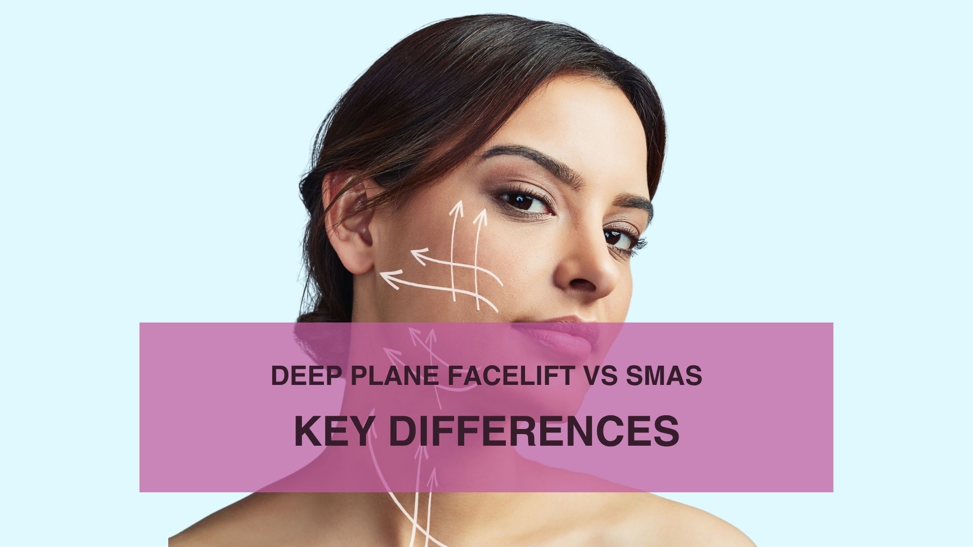 Deep Plane Facelift vs SMAS Key Differences