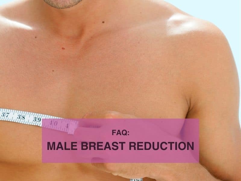 FAQ Male Breast Reduction