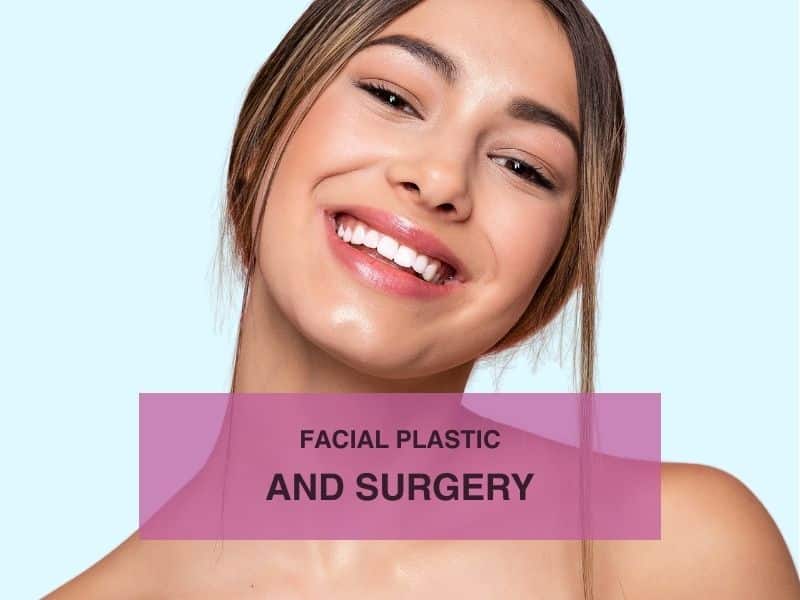 Facial Plastic and Surgery