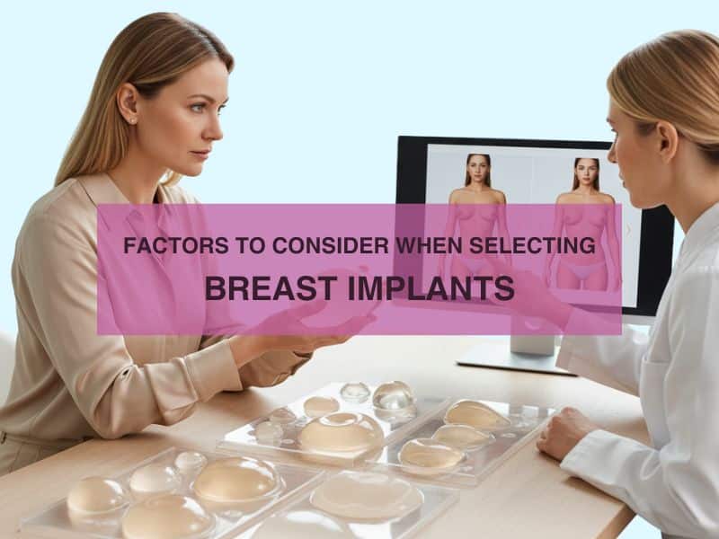 Factors to Consider when Selecting Breast Implants