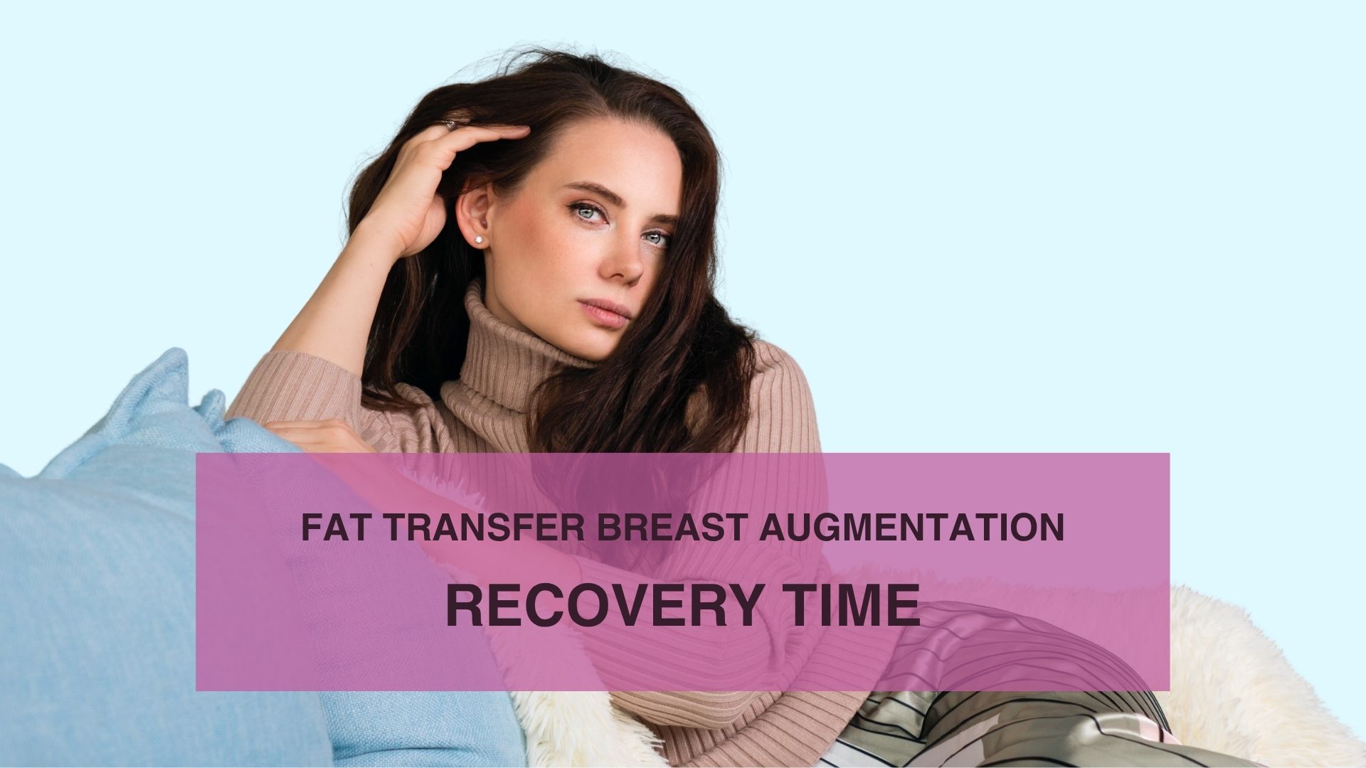 Fat Transfer Breast Augmentation Recovery Time