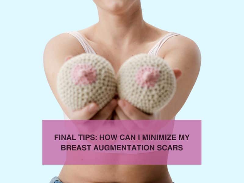 Final Tips How Can I Minimize My Breast Augmentation Scars