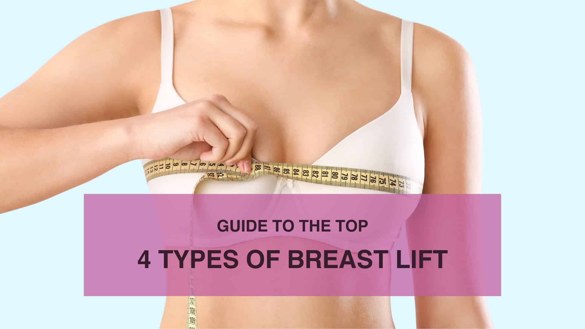 Guide to the Top 4 Types of Breast Lifts