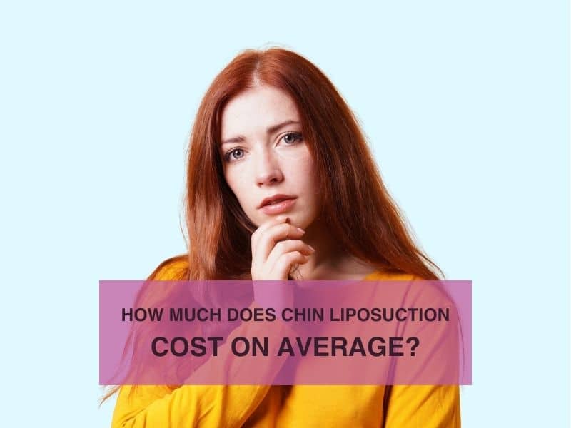 How Much Does Chin Liposuction Cost on Average