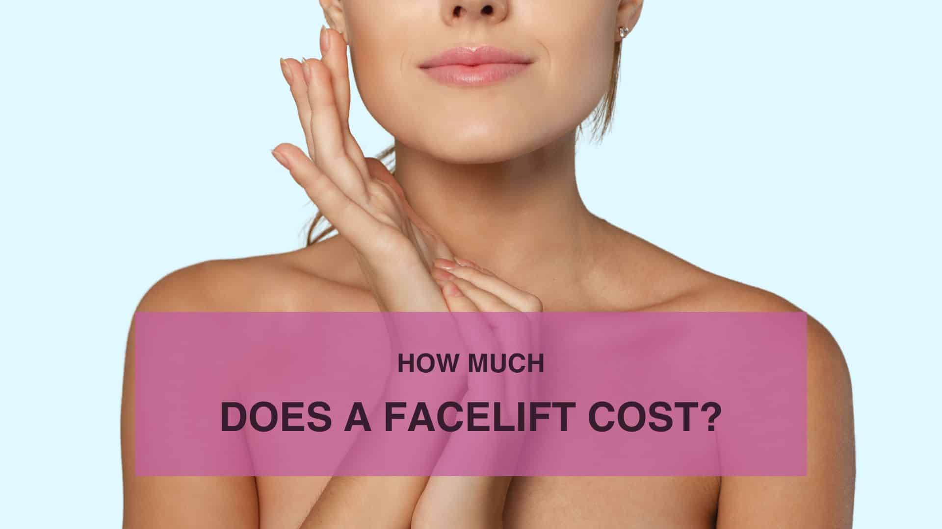 How Much Does a Facelift Cost