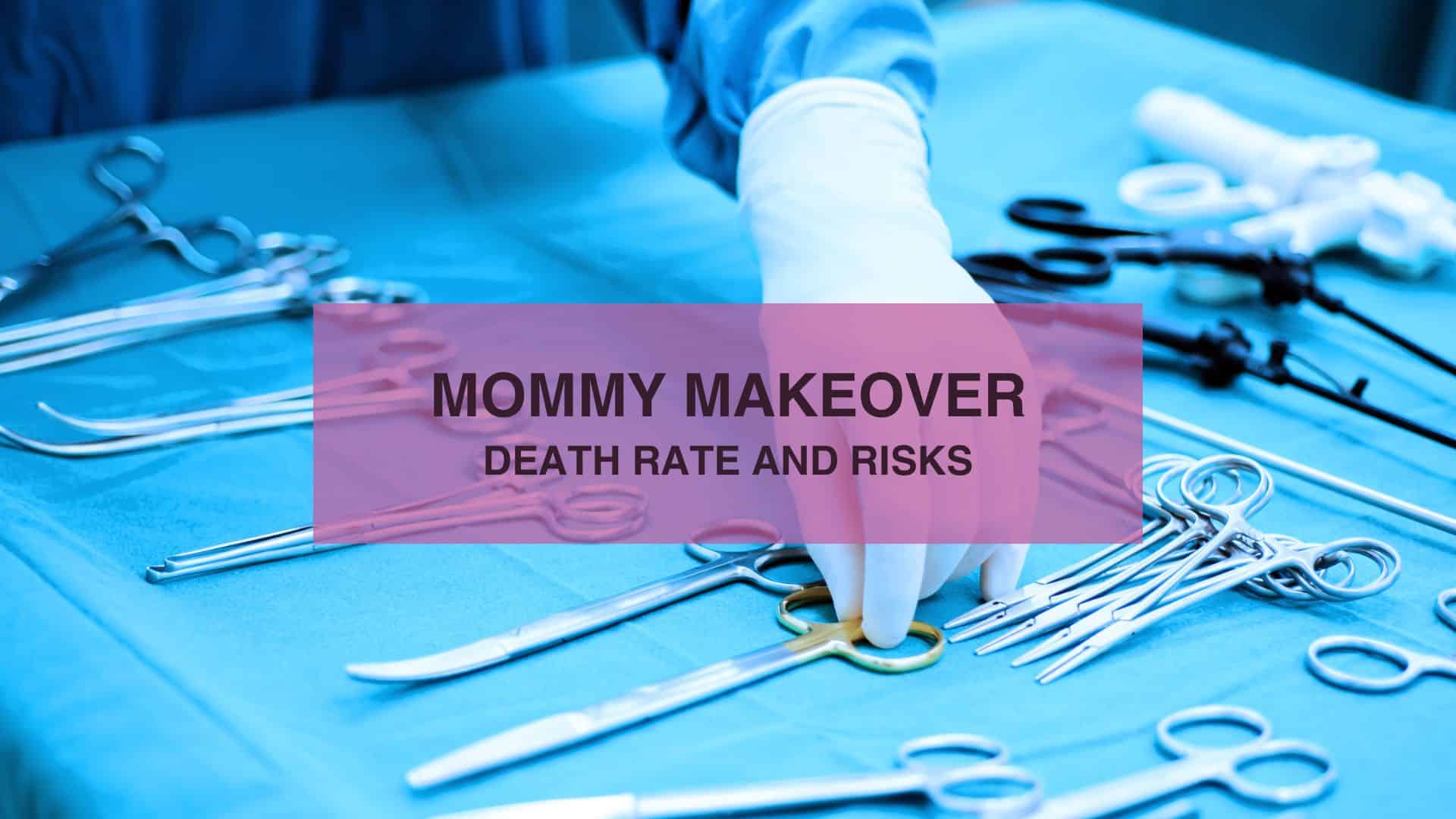Mommy Makeover Death Rate and Risks