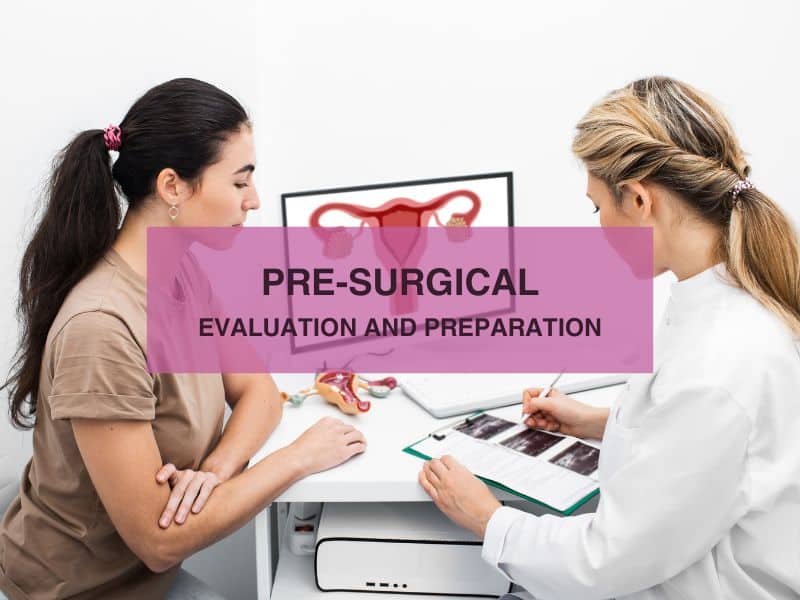 Pre-Surgical Evaluation and Preparation