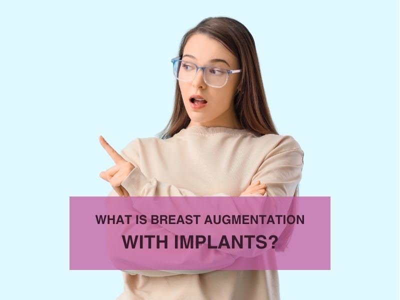 What Is Breast Augmentation with Implants