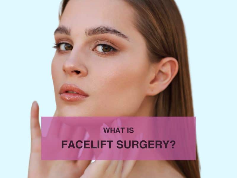 What Is Facelift Surgery