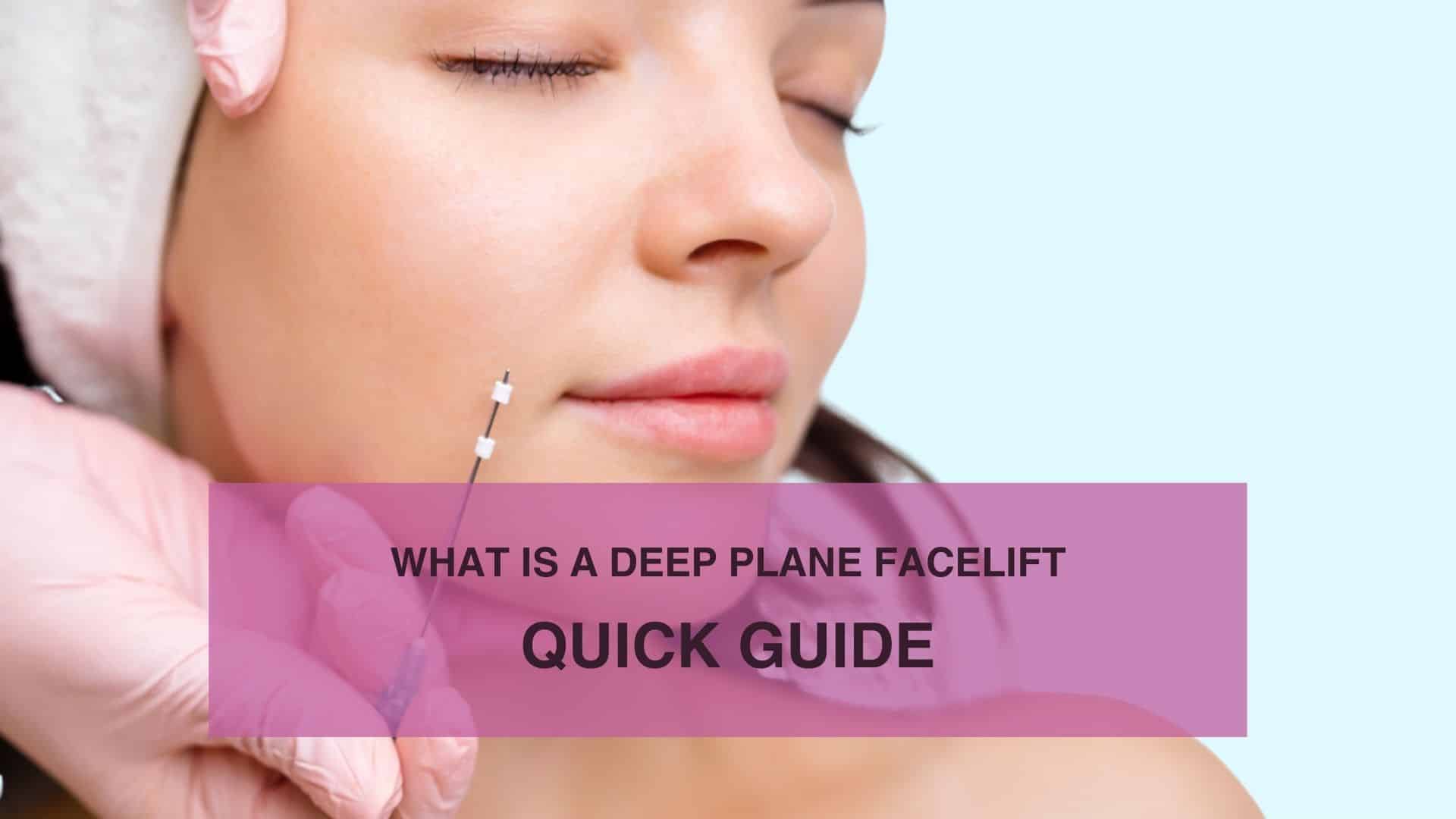 What Is a Deep Plane Facelift Quick Guide