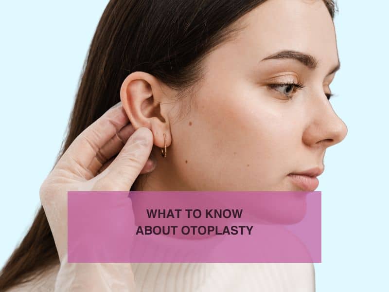 What to Know About Otoplasty