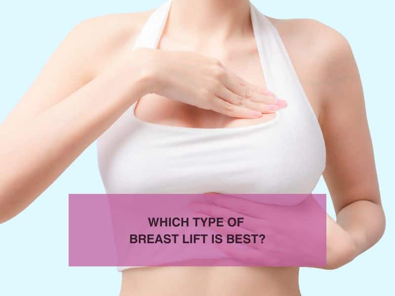 Which Type of Breast Lift Is Best