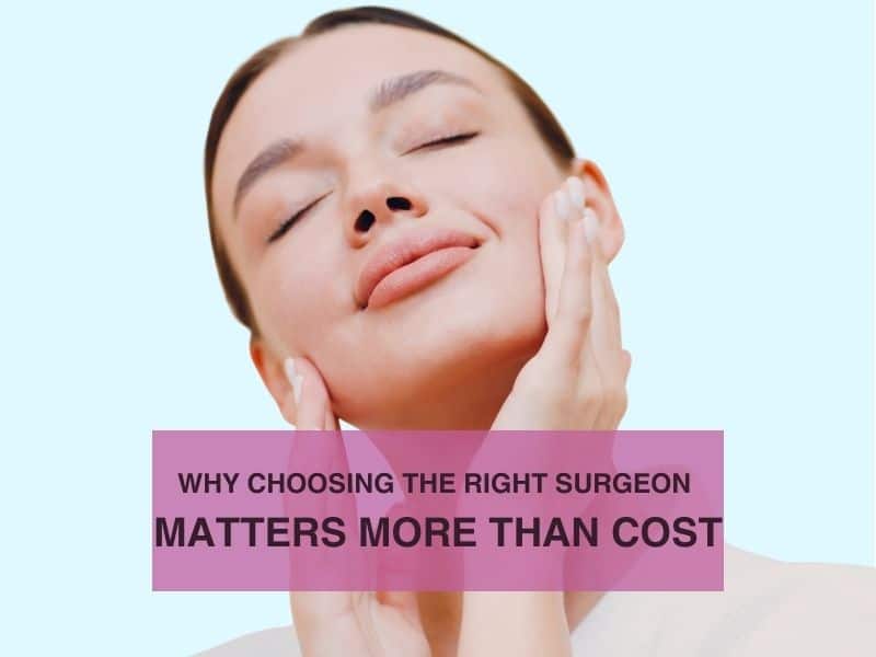 Why Choosing the Right Surgeon Matters More Than Cost